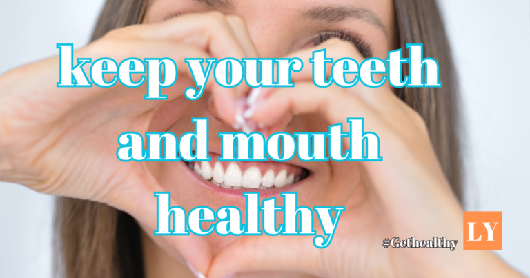 keep your teeth and mouth healthy