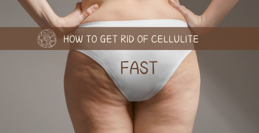 How To Get Rid Of Cellulite